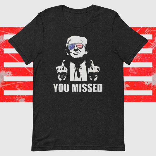 Premium “You Missed” Tee